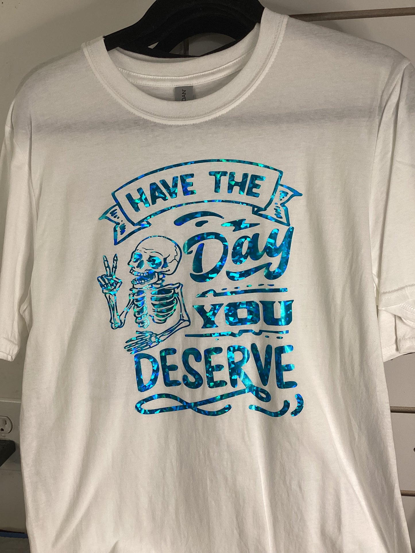 Have the day you deserve